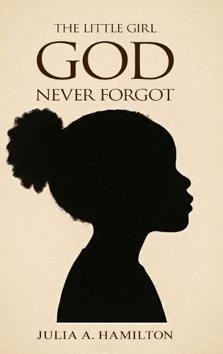 Cover image for The Little Girl God Never Forgot