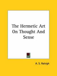 Cover image for The Hermetic Art on Thought and Sense