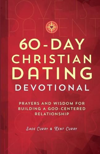 Cover image for 60-Day Christian Dating Devotional: Prayers and Wisdom for Building a God-Centered Relationship