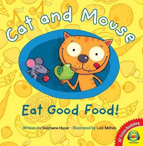 Cover image for Cat and Mouse Eat Good Food!