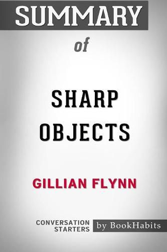 Summary of Sharp Objects by Gillian Flynn: Conversation Starters