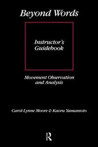 Cover image for Beyond Words: Instructor's Manual: Movement Observation and Analysis Instructor's Guidebook