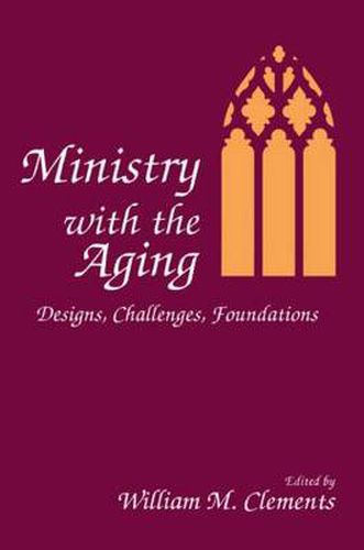 Cover image for Ministry With the Aging: Designs, Challenges, Foundations