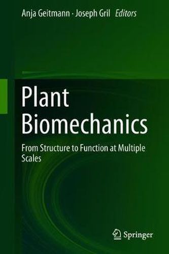 Cover image for Plant Biomechanics: From Structure to Function at Multiple Scales