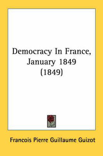 Cover image for Democracy in France, January 1849 (1849)