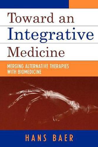 Cover image for Toward an Integrative Medicine: Merging Alternative Therapies with Biomedicine