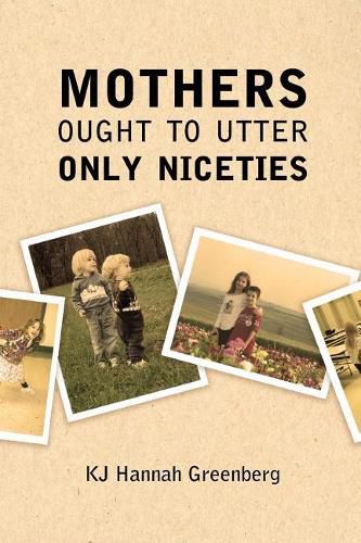 Cover image for Mothers Ought to Utter Only Niceties