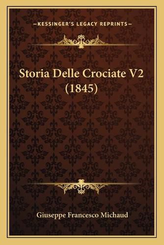 Cover image for Storia Delle Crociate V2 (1845)