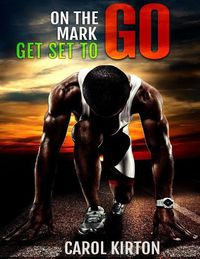 Cover image for On the Mark, Get Set, to Go