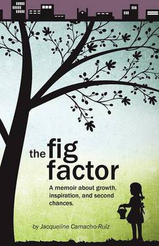 Cover image for The Fig Factor: A Memoir about Growth, Inspiration, and Second Chances