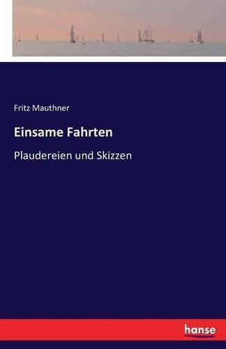 Einsame Fahrten: Plaudereien und Skizzen