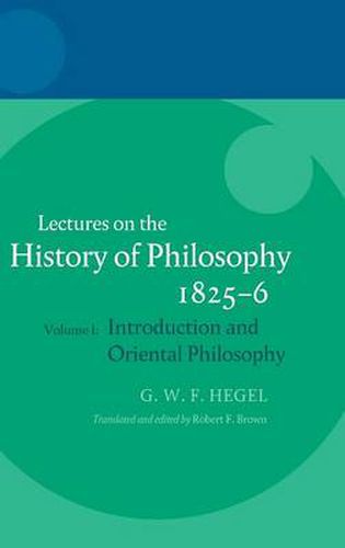 Cover image for Hegel: Lectures on the History of Philosophy 1825-6: Volume I: Introduction and Oriental Philosophy