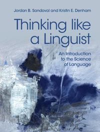 Cover image for Thinking like a Linguist: An Introduction to the Science of Language