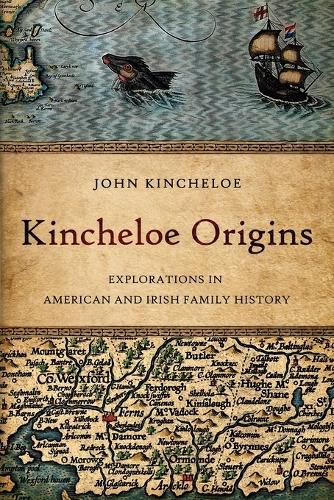 Cover image for Kincheloe Origins: Explorations in American and Irish Family History