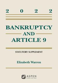 Cover image for Bankruptcy Article 9 Stat Supp - 2022: 2022 Statutory Supplement