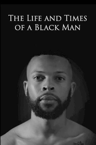 Cover image for The Life and Times of a Black Man