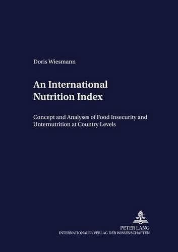 Cover image for An International Nutrition Index: Concept and Analyses of Food Insecurity and Undernutrition at Country Levels