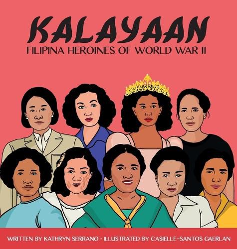 Cover image for Kalayaan "Filipina Heroines of World War II"