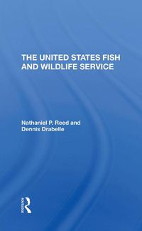 Cover image for The U.S. Fish And Wildlife Service