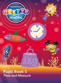 Cover image for Heinemann Active Maths - Second Level - Beyond Number - Pupil Book 5 - Time and Measure