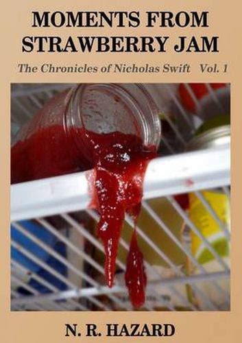 Cover image for Moments From Strawberry Jam; the Chronicles of Nicholas Swift Vol.1