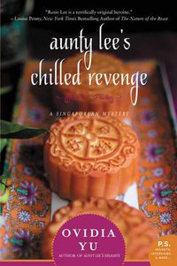 Cover image for Aunty Lee's Chilled Revenge: A Singaporean Mystery