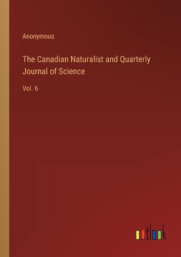 Cover image for The Canadian Naturalist and Quarterly Journal of Science