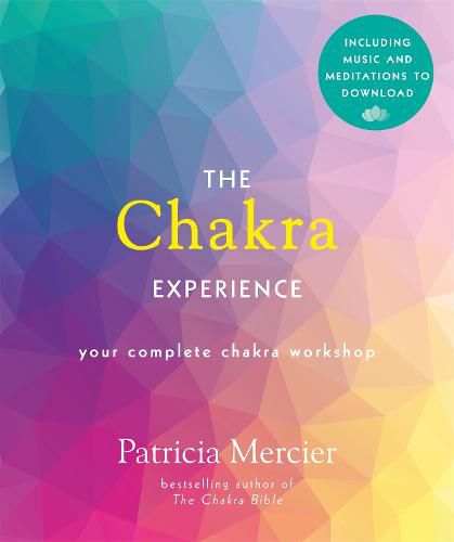 The Chakra Experience: Your Complete Chakra Workshop Book with Audio Download