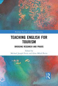 Cover image for Teaching English for Tourism: Bridging Research and Praxis