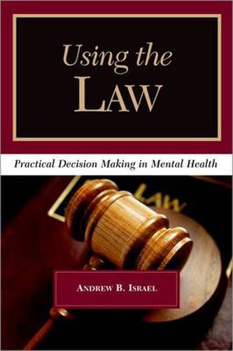 Cover image for Using the Law: Practical Decision Making in Mental Health