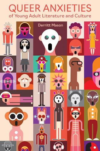 Cover image for Queer Anxieties of Young Adult Literature and Culture