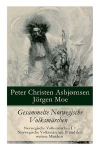 Cover image for Gesammelte Norwegische Volksmarchen: Norwegische Volksmarchen I + Norwegische Volksmarchen II und drei weitere Marchen