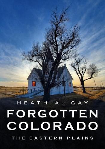 Cover image for Forgotten Colorado: The Eastern Plains