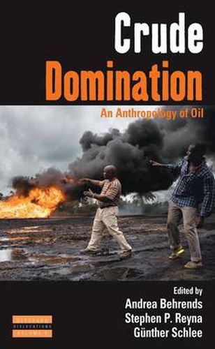 Cover image for Crude Domination: An Anthropology of Oil