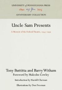 Cover image for Uncle Sam Presents: A Memoir of the Federal Theatre, 1935-1939