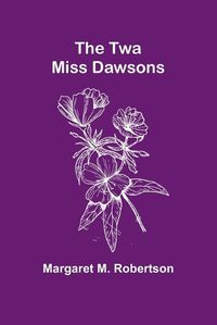 Cover image for The Twa Miss Dawsons