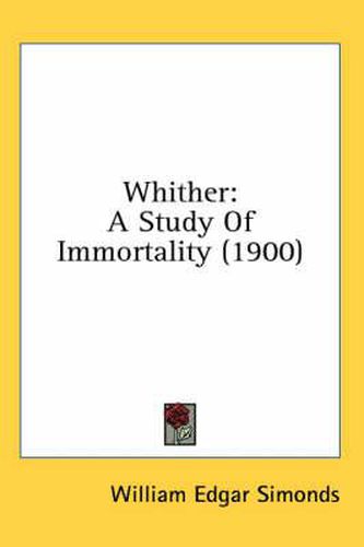 Cover image for Whither: A Study of Immortality (1900)