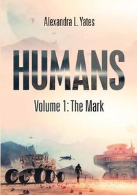 Cover image for Humans: Volume 1: The Mark