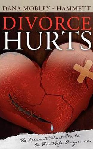 Cover image for Divorce Hurts: He Doesn't Want Me to Be His Wife Anymore