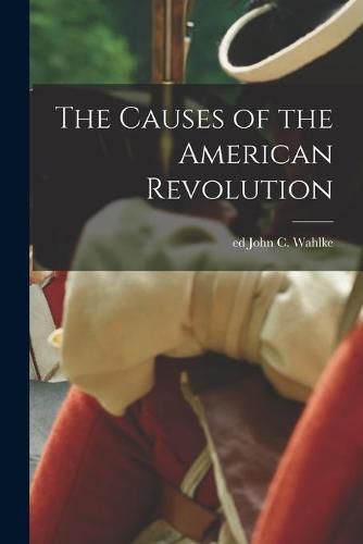 Cover image for The Causes of the American Revolution