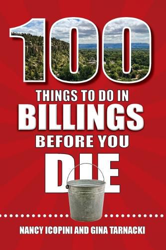 Cover image for 100 Things to Do in Billings Before You Die