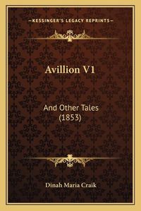 Cover image for Avillion V1: And Other Tales (1853)