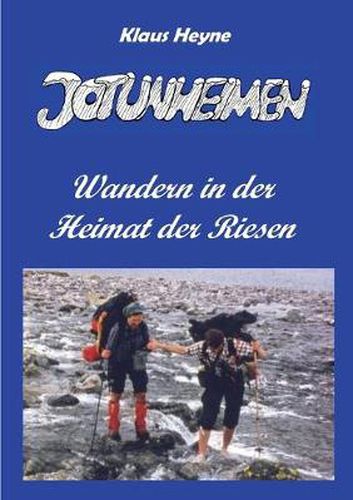 Cover image for Jotunheimen: Wandern in der Heimat der Riesen