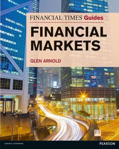 Cover image for Financial Times Guide to the Financial Markets