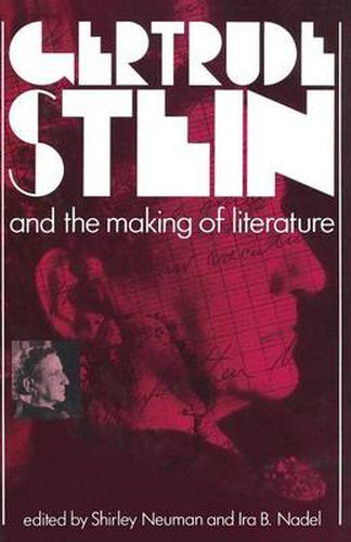 Gertrude Stein and the Making of Literature