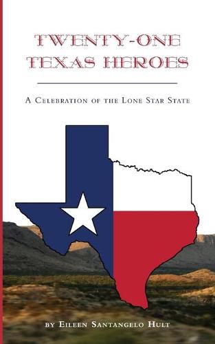 Cover image for Twenty-One Texas Heroes: A Celebration of the Lone Star State