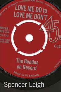 Cover image for Love Me Do to Love Me Don't: The Beatles on Record