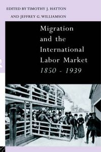 Cover image for Migration and the International Labor Market 1850-1939