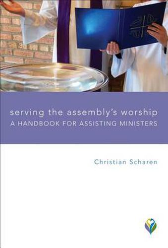 Cover image for Serving the Assembly's Worship: A Handbook for Assisting Ministers