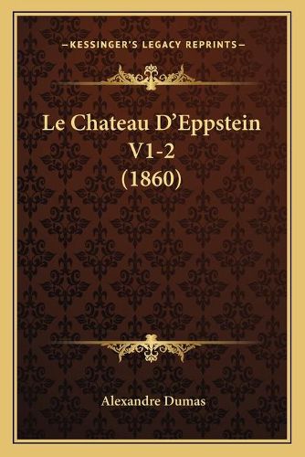 Cover image for Le Chateau D'Eppstein V1-2 (1860)